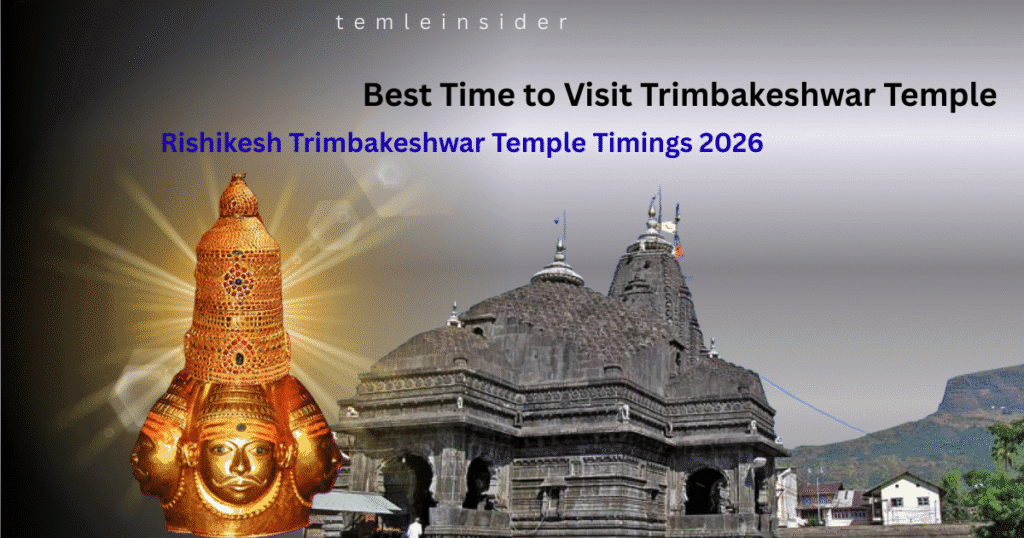 Rishikesh Trimbakeshwar Temple Timings 2026