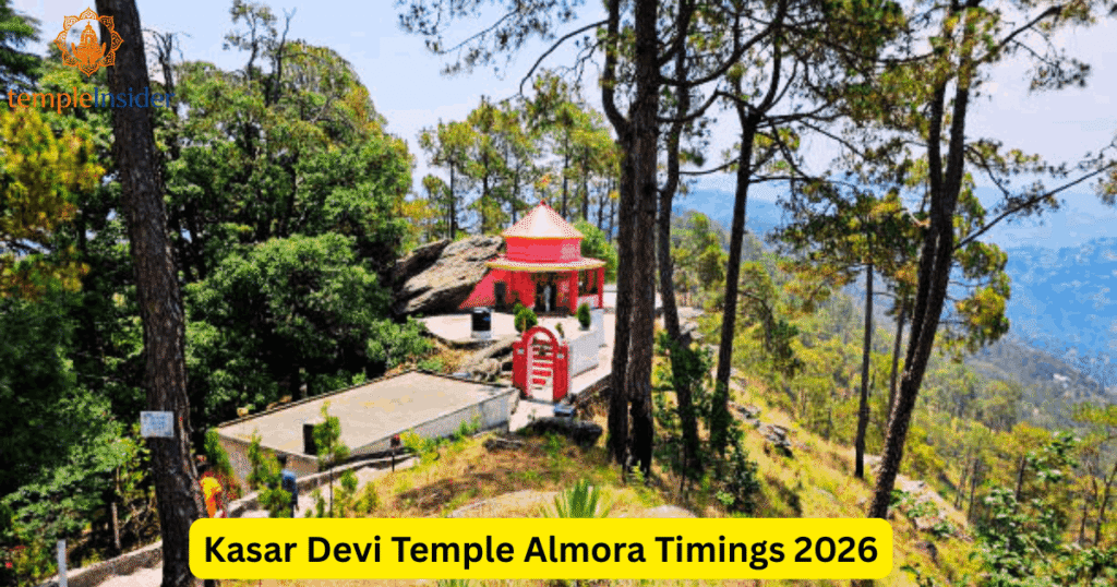 Kasar Devi Temple Almora Timings 2026
